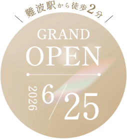 難波駅から徒歩2分 GRAND OPEN 2026/6/25